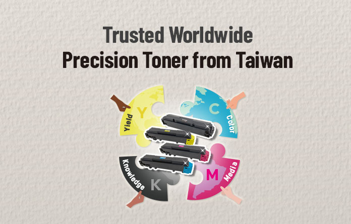 Trusted Worldwide, Precision Toner from Taiwan