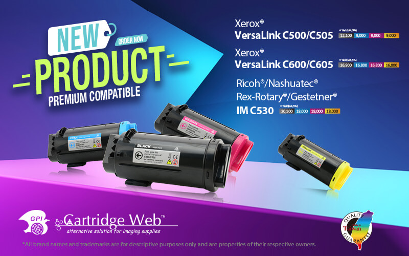 New compatible toner cartridges for Ricoh IM C530, Xerox VersaLink C500/C505, and Xerox VersaLink C600/C605 New compatible toner cartridges for Ricoh IM C530, Xerox VersaLink C500/C505, and Xerox VersaLink C600/C605