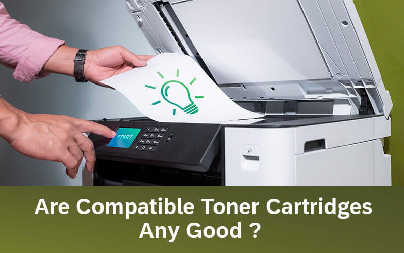 Are Compatible Toner Cartridges Any Good?